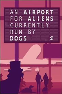 An Airport for Aliens Currently Run by Dogs (Xbox One) by Microsoft Box Art