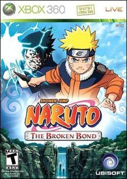 Naruto: The Broken Bond (Xbox 360) by Ubi Soft Entertainment Box Art