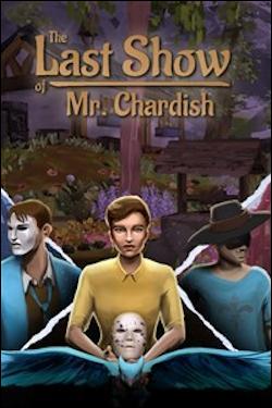 Last Show of Mr. Chardish, The (Xbox One) by Microsoft Box Art
