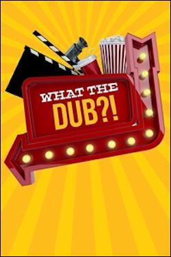 What The Dub?! (Xbox One) by Microsoft Box Art