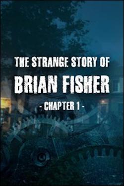 Strange Story Of Brian Fisher: Chapter 1, The (Xbox One) by Microsoft Box Art