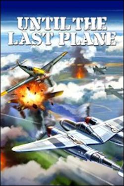 Until the Last Plane (Xbox One) by Microsoft Box Art